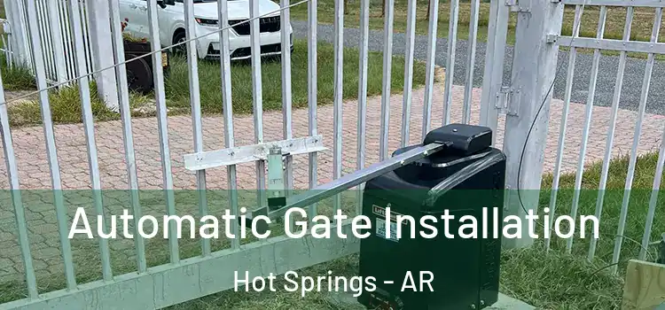  Automatic Gate Installation Hot Springs - AR
