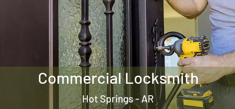 Commercial Locksmith Hot Springs - AR