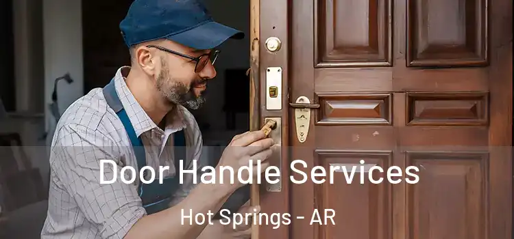Door Handle Services Hot Springs - AR