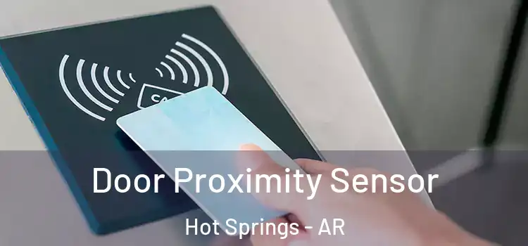  Door Proximity Sensor Hot Springs - AR