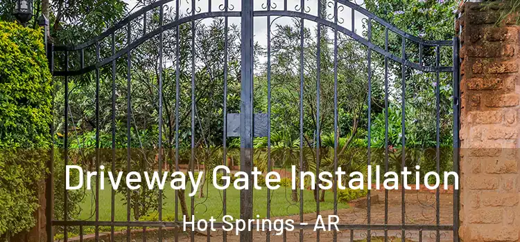 Driveway Gate Installation Hot Springs - AR
