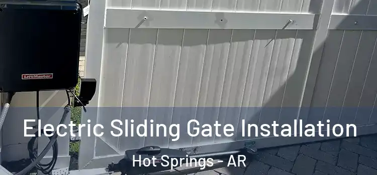 Electric Sliding Gate Installation Hot Springs - AR