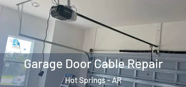  Garage Door Cable Repair Hot Springs - AR