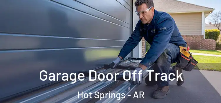  Garage Door Off Track Hot Springs - AR