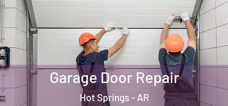  Garage Door Repair Hot Springs - AR