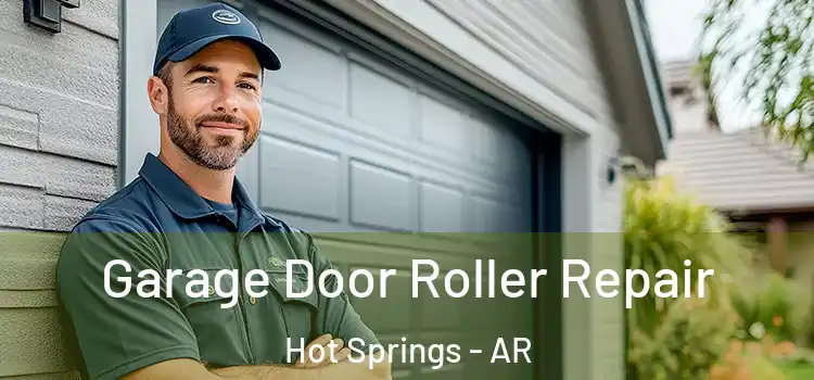  Garage Door Roller Repair Hot Springs - AR