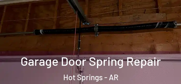 Garage Door Spring Repair Hot Springs - AR
