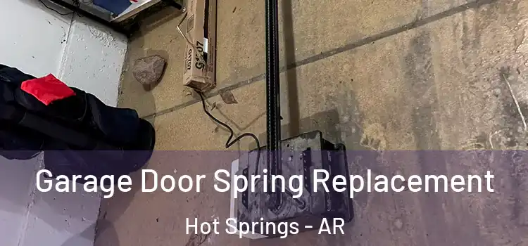  Garage Door Spring Replacement Hot Springs - AR