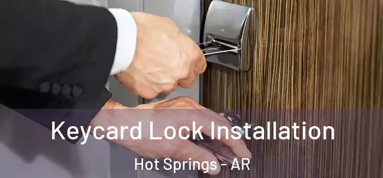 Keycard Lock Installation Hot Springs - AR
