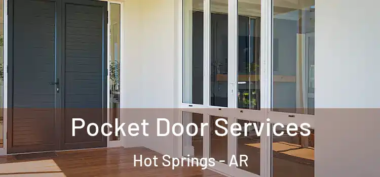 Pocket Door Services Hot Springs - AR