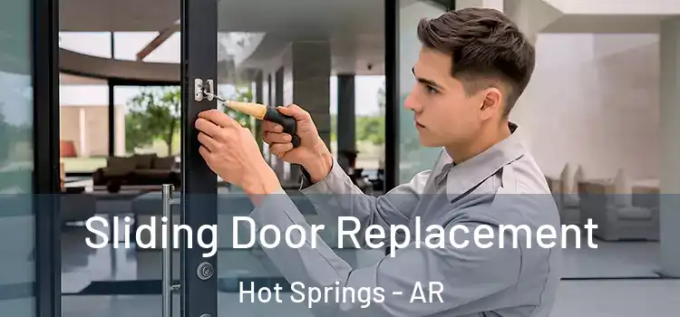 Sliding Door Replacement Hot Springs - AR