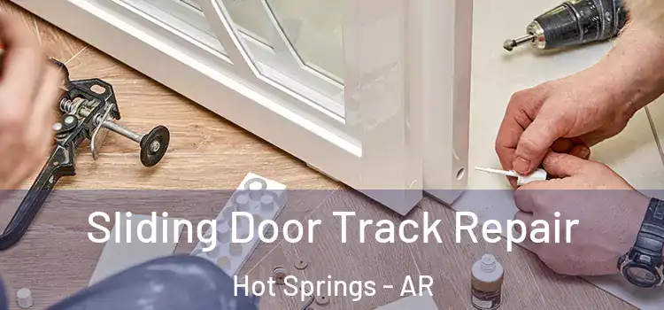 Sliding Door Track Repair Hot Springs - AR