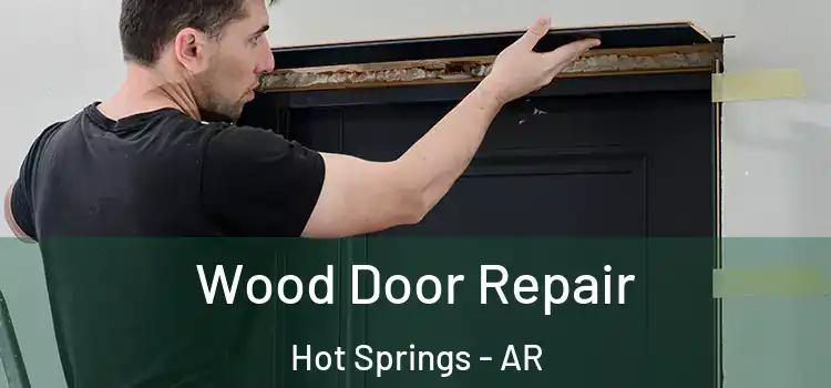 Wood Door Repair Hot Springs - AR